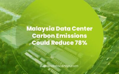 Malaysia Data Center Carbon Emissions Could Reduce 78%
